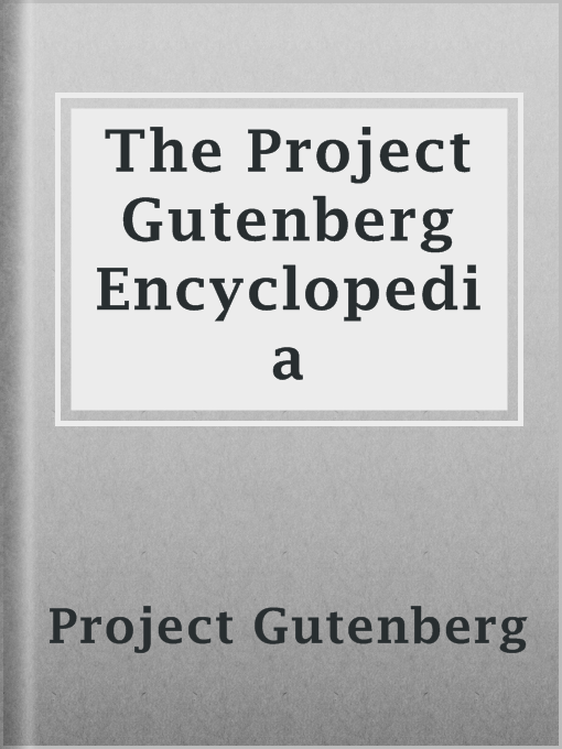 Title details for The Project Gutenberg Encyclopedia by Project Gutenberg - Available